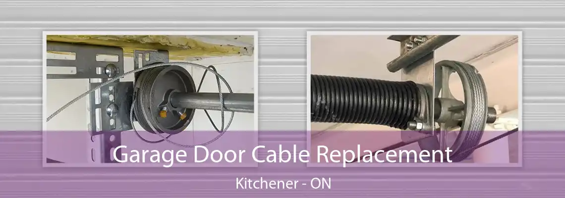 Garage Door Cable Replacement Kitchener - ON