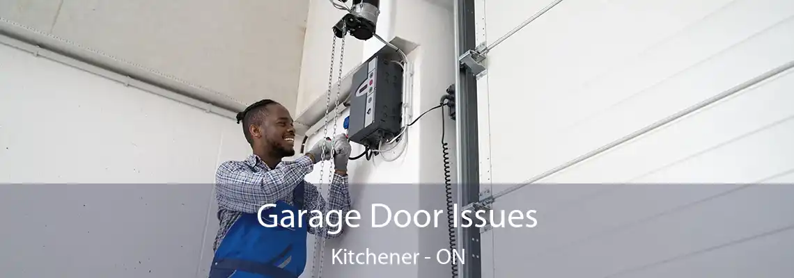 Garage Door Issues Kitchener - ON